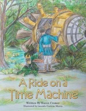 A Ride on a Time Machine de Karen Cromer