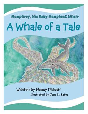 Humphrey, the Baby Humpback Whale de Nancy Pidutti