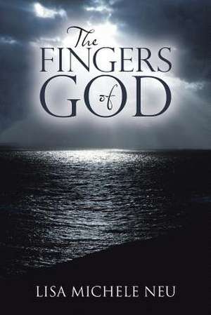 The Fingers of God de Neu, Lisa Michele