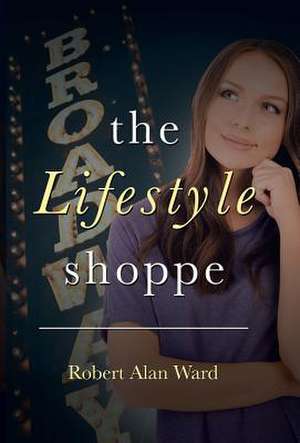 The Lifestyle Shoppe de Robert Alan Ward