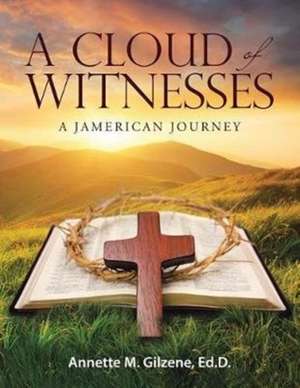 A Cloud of Witnesses de Ed. D. Annette M. Gilzene