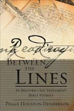 Reading Between the Lines de Peggy Houston Henderson