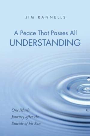 A Peace That Passes All Understanding de Jim Rannells