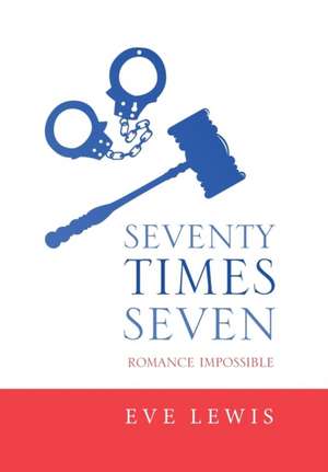 Seventy Times Seven de Eve Lewis