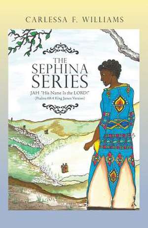 The Sephina Series de Williams, Carlessa F.