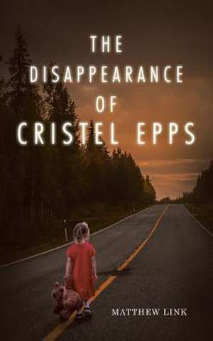 The Disappearance of Cristel Epps de Matthew Link