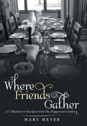 Where Friends Gather de Mary Meyer