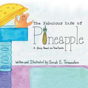 The Fabulous Life of Pineapple de Tirmenstein, Sarah