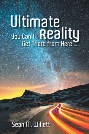 Ultimate Reality de Sean M. Willett