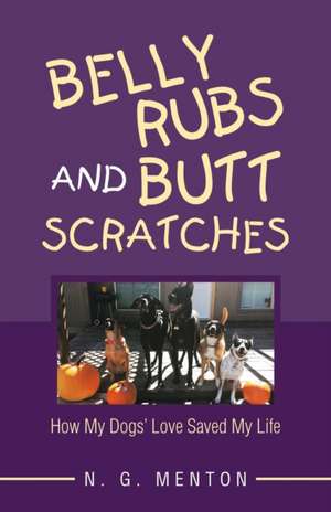 Belly Rubs and Butt Scratches de N. G. Menton