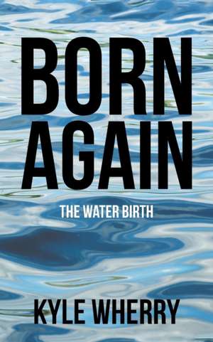 Born Again de Kyle Wherry