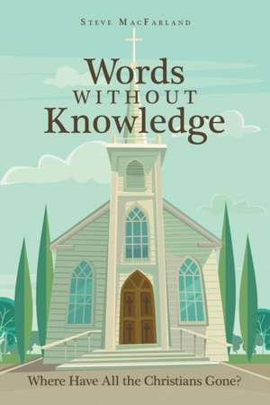 Words Without Knowledge de Steve Macfarland