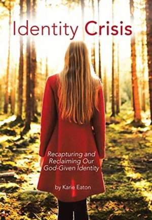 Identity Crisis de Karie Eaton