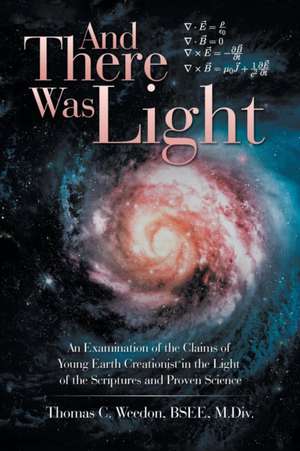 And There Was Light de Thomas C. Weedon