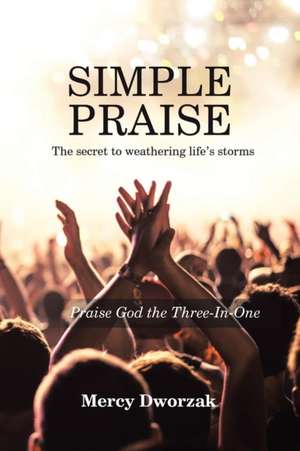 Simple Praise de Mercy Dworzak