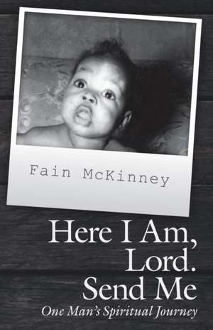 Here I Am, Lord. Send Me de Fain McKinney