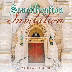 Sanctification Invitation de Andrew C. Carter