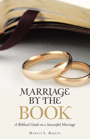 Marriage by the Book de Marvin L. Bagent