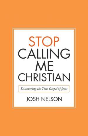 Stop Calling Me Christian de Josh Nelson