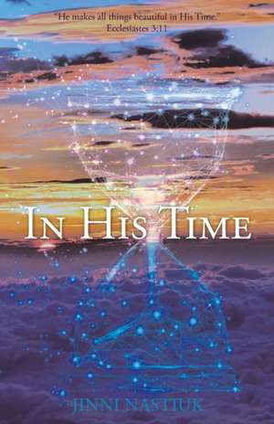 In His Time de Jinni Nastiuk