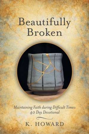 Beautifully Broken de K. Howard