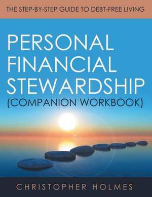 Personal Financial Stewardship (Companion Workbook) de Christopher Holmes