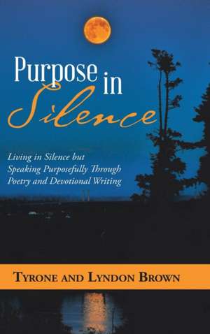 Purpose in Silence de Tyrone Brown