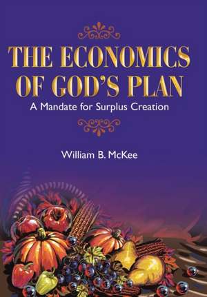 The Economics of God's Plan de William B. McKee