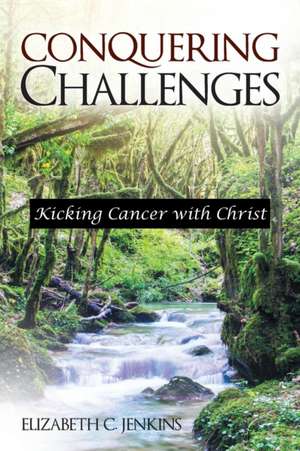 Conquering Challenges de Elizabeth C. Jenkins