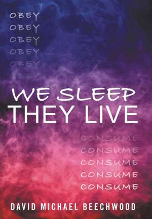 We Sleep They Live de David Michael Beechwood