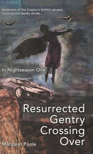 Resurrected Gentry Crossing Over de Margaret Poole