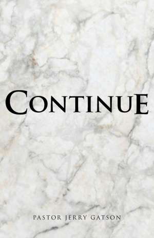 Continue de Pastor Jerry Gatson