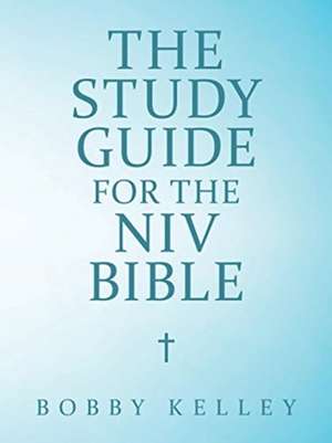 The Study Guide for the Niv Bible de Bobby Kelley