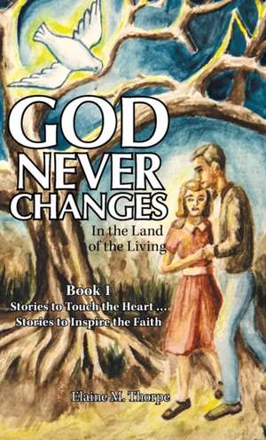 God Never Changes de Elaine M. Thorpe