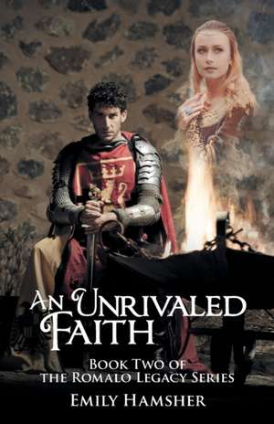 An Unrivaled Faith de Emily Hamsher