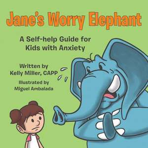 Jane's Worry Elephant de Kelly Miller