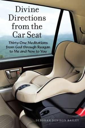 Divine Directions from the Car Seat de Deborah Denison Bailey