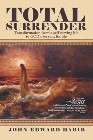 Total Surrender de John Edward Habib