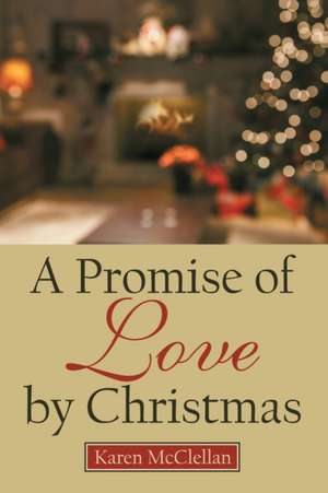 A Promise of Love by Christmas de Karen McClellan