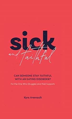 Sick and Faithful de Kyra Arsenault