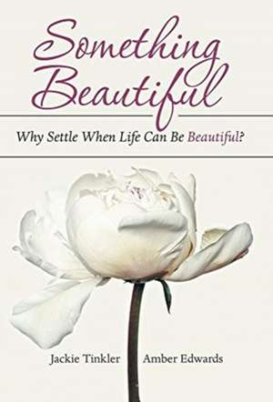 Something Beautiful de Jackie Tinkler
