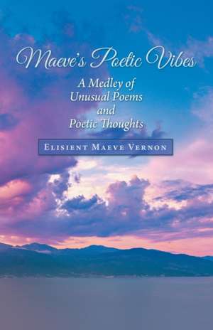 Maeve's Poetic Vibes de Elisient Maeve Vernon