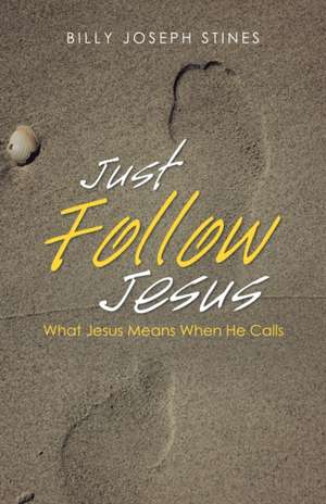 Just Follow Jesus de Billy Joseph Stines