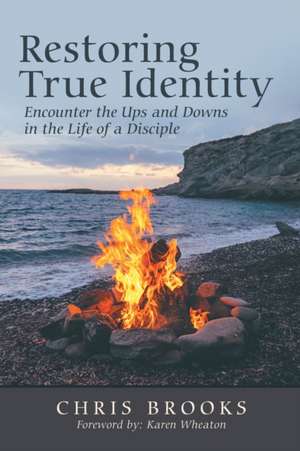 Restoring True Identity de Chris Brooks