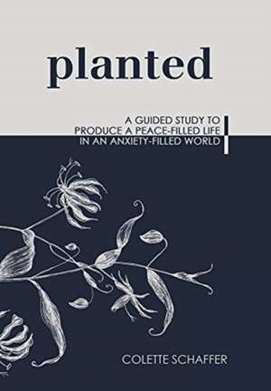 Planted de Colette Schaffer