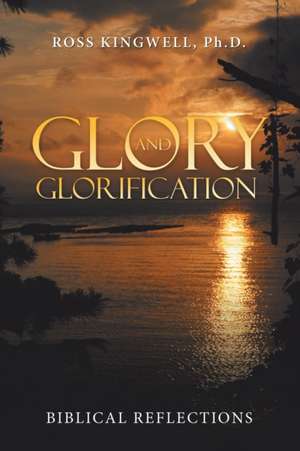Glory and Glorification de Ross Kingwell