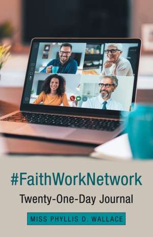 #Faithworknetwork de Miss Phyllis D. Wallace