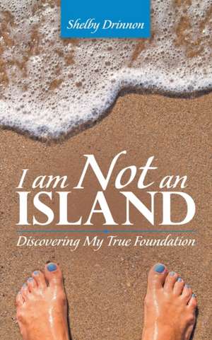 I Am Not an Island de Shelby Drinnon