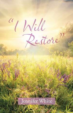 "I Will Restore" de Jennifer White