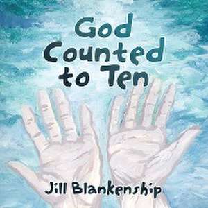 God Counted to Ten de Jill Blankenship